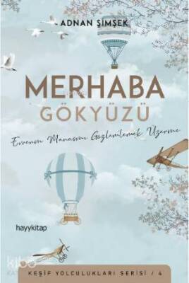 Merhaba Gökyüzü Evrenin Manasını Gözlemlemek Üzerine - Hayy Kitap