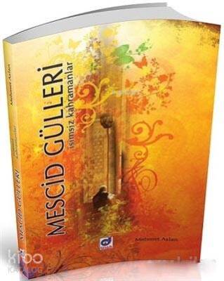 Mescid Gülleri İsimsiz Kahramanlar - 1