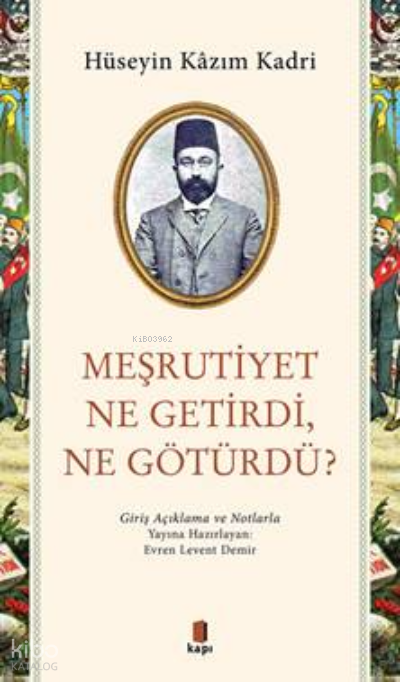 Meşrutiyet Ne Getirdi, Ne Götürdü? - 1