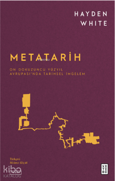MetatarihOn Dokuzuncu Yüzyıl Avrupası’nda Tarihsel İmgelem - 1
