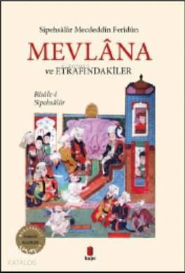Mevlana ve Etrafındakiler Risâle-i Sipehsâlâr - Kapı Yayınları (1)