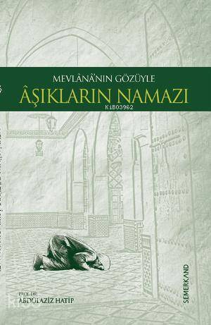 Mevlananın Gözüyle Aşıkların Namazı - 1