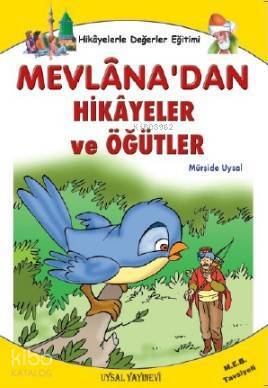 Mevlânadan Hikâyeler Öğütler Hikayelerle Değerler Eğitimi - 1