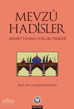 Mevzu Hadisler Menşei Tanıma Yolları Tenkidi - 2