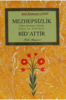 Mezhepsizlik Bidattır M. Said Ramazan El-buti 9789758514434 - 1