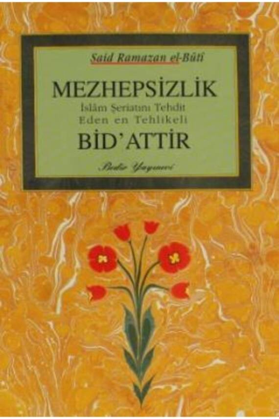 Mezhepsizlik Bidattır M. Said Ramazan El-buti 9789758514434 - 1