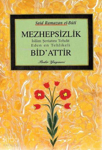 Mezhepsizlik İslam Şeriatını Tehdit Eden en Tehlikeli Bidattir - 1