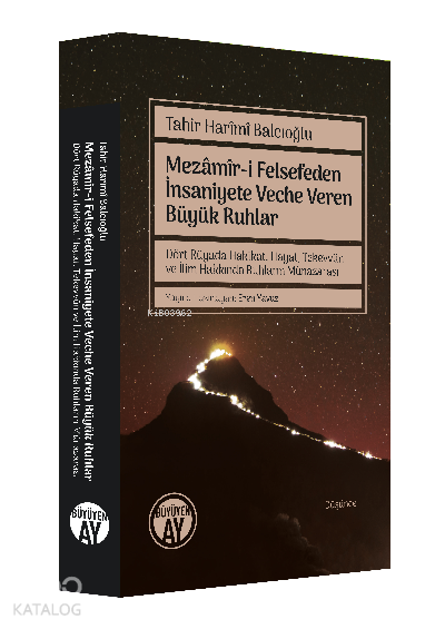 Mezâmîr-i Felsefeden İnsaniyete Veche Veren Büyük RuhlarDört Rüyada Hakikat, Hayat, Tekevvün ve İlim Hakkında Ruhların Münazarası - 2
