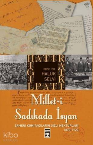 Millet-i Sadıkada İsyan Ermeni Komitacıların Gizli Mektupları... - 1