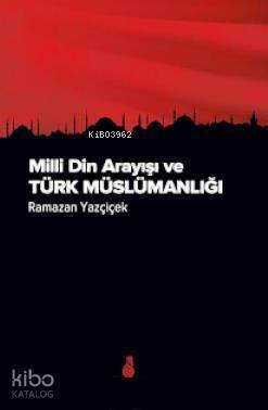 Milli Din Arayışı ve Türk Müslümanlığı - 2