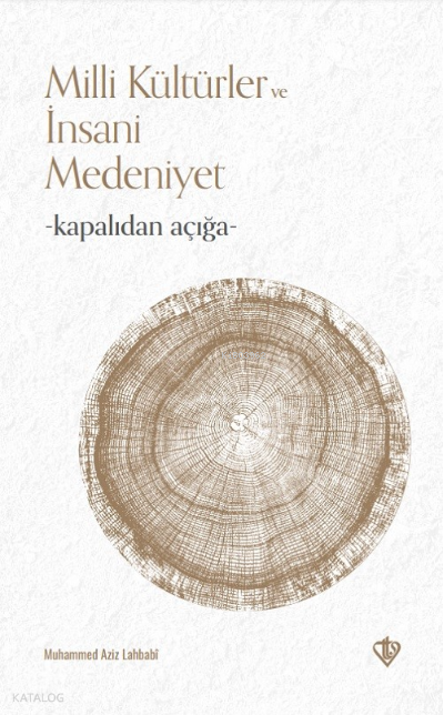 Milli Kültürler ve İnsani Medeniyet - Kapalıdan Açığa - - 1