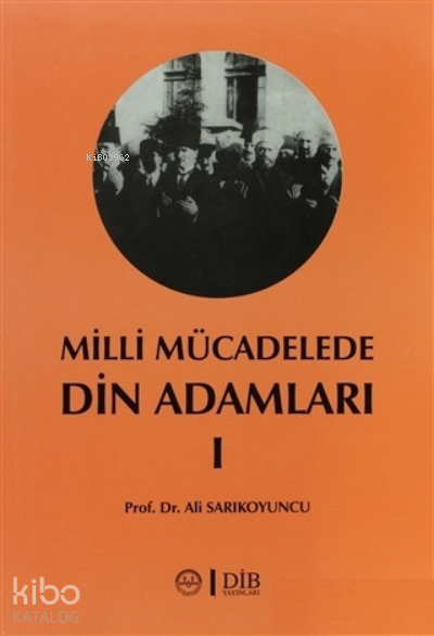 Milli Mücadelede Din Adamları 1Ahmet Hulusi, Mehmet Rifat, Hacı Tevfik ve Abdurrahman Kamil Efendiler - 1