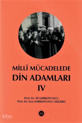 Milli Mücadelede Din Adamları Cilt IV - 1