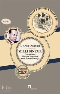 Milli Sinema Osmanlıda Sinema Hayatı ve Yerli Üretime Geçiş - 1
