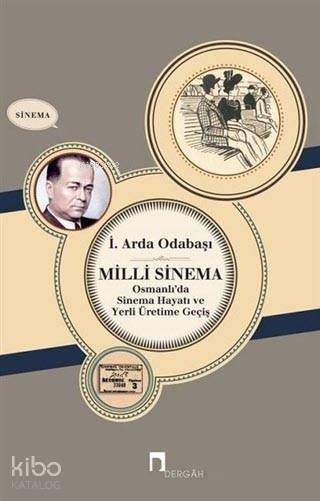 Milli Sinema Osmanlıda Sinema Hayatı ve Yerli Üretime Geçiş - 1