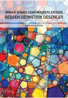 Mimar Sinan Cami Minberlerinde Beşgen Geometrik Desenler - Ensar Neşriyat
