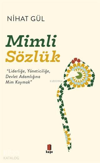 Mimli Sözlük Liderliğe, Yöneticiliğe, Devlet Adamlığına Mim Koymak - 2