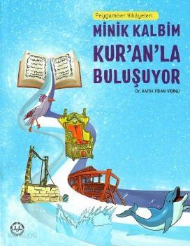 Minik Kalbim Kuranla Buluşuyor Peygamber Hikayeleri - 1