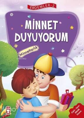 Minnet Duyuyorum - Minnettarlık (7+ Yaş) Erdemler Dizisi - 2 - Timaş Çocuk (1)