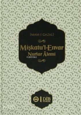Mişkatul-Envar Nurlar Alemi - 1