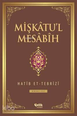 Mişkâtul Mesâbîh 1. Cilt - 1