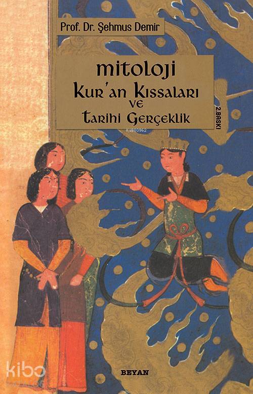 Mitoloji Kuran Kıssaları ve Tarihi Gerçeklik - 1