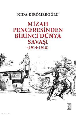Mizah Penceresinden Birinci Dünya Savaşı(1914-1918) - 1
