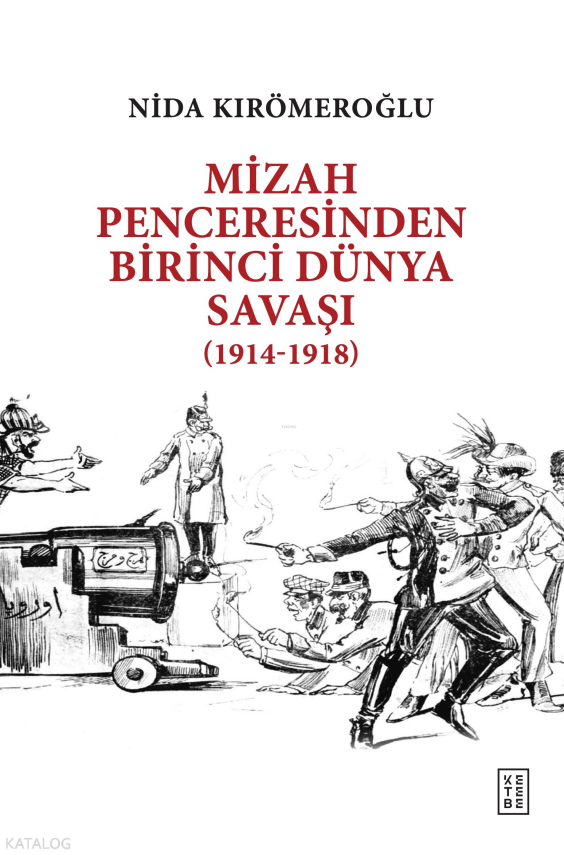 Mizah Penceresinden Birinci Dünya Savaşı(1914-1918) - 2