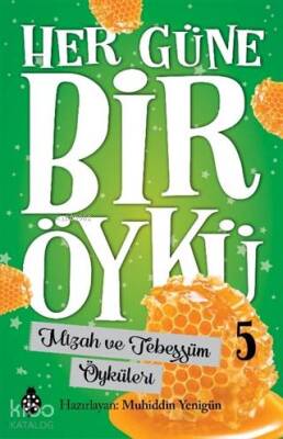 Mizah ve Tebessüm Öyküleri - Her Güne Bir Öykü 5 - Uğurböceği Yayınları (1)