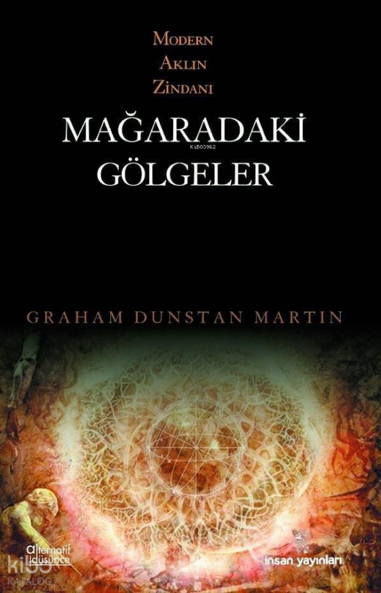 Modern Aklın Zindanı - Mağaradaki Gölgeler - 1