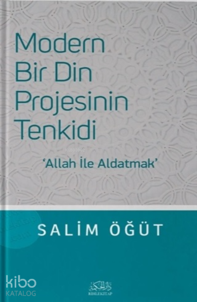 Modern Bir Din Projesinin TenkidiAllah İle Aldatmak - 1