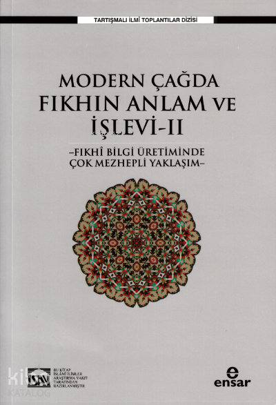 Modern Çağda Fıkhın Anlam ve İşlevi II -Fıkhi Bilgi Üretiminde Çok Mezhepli Yaklaşım- - 1