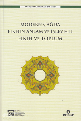 Modern Çağda Fıkhın Anlam Ve İşlevi-III Fıkıh Ve Toplum - 1
