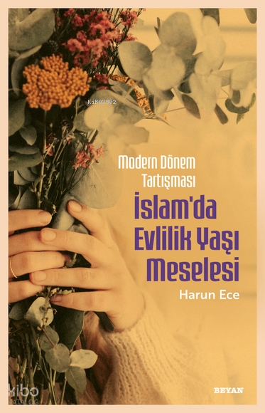 Modern Dönem Tartışması - İslamda Evlilik Yaşı Meselesi - 1