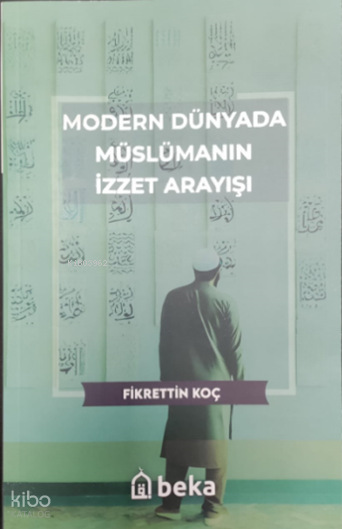 Modern Dünyada Müslümanın İzzet Arayışı - 1