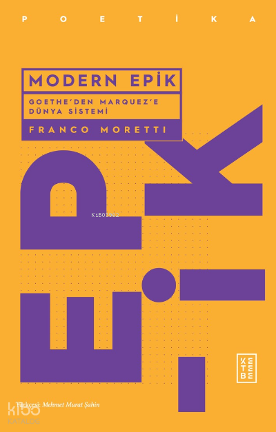 Modern EpikGoethe’den Marquez’e Dünya Sistemi - 1
