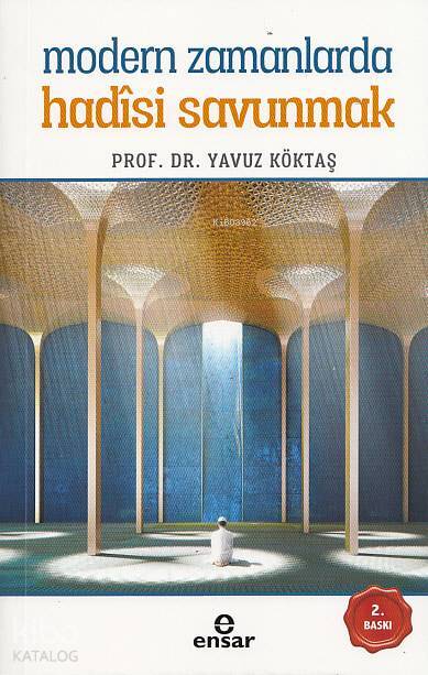 Modern Zamanlarda Hadisi Savunmak - 2