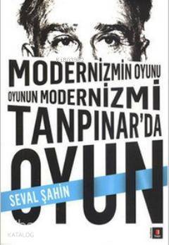 Modernizmin Oyunu Oyunun Modernizmi Tanpınarda Oyun - 1