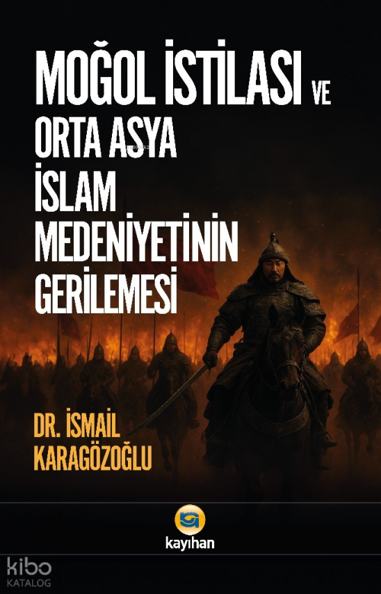 Moğol İstilası ve Orta Asya İslam Medeniyetinin Gerilemesi - 1