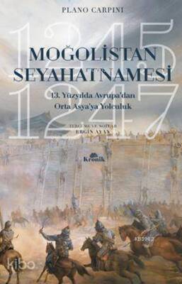 Moğolistan Seyahatnamesi 13. Yüzyılda Avrupadan Orta Asyaya Yolculuk (1245-1247) - 2