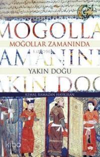 Moğollar Zamanında Yakın Doğu - 1