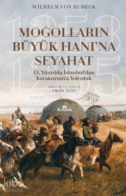 Moğolların Büyük Hanına Seyahat 13. Yüzyılda İstanbuldan Karakuruma Yolculuk (1253-1255) - 1