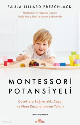 Montessori Potansiyeli - Çocuklara Bağımsızlık Saygı ve Neşe Kazandırmanın Yolları - 1