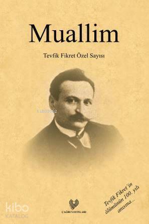 Muallim Tevfik Fikret Özel Sayısı - Osmanlı Türkçesi aslı ile birlikte - 1