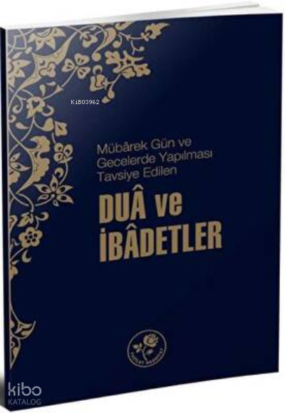 Mübarek Gün ve Gecelerde Yapılması Tavsiye Edilen Dua Ve İbadetler - 1