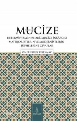Mucize Determinizmin Reddi, Mucize İnkarcısı Materyalistlerin ve Modernistlerin Şüphelerine Cevaplar - 3
