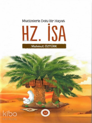 Mucizelerle Dolu Bir Hayat Hz. İsa - 2