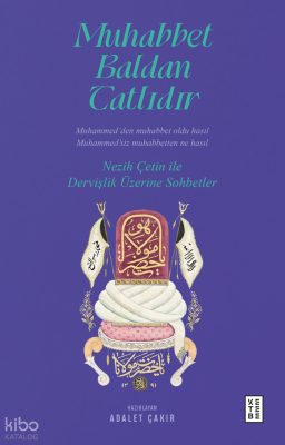 Muhabbet Baldan TatlıdırNezih Çetin ile Dervişlik Üzerine Sohbetler - 1