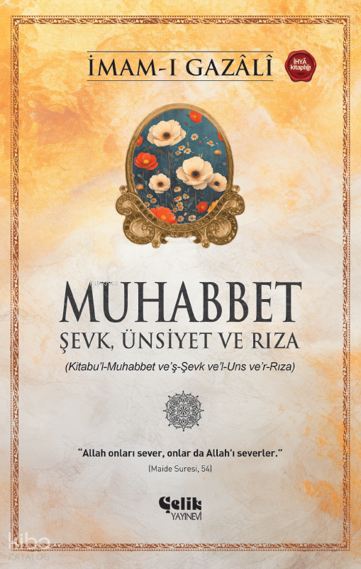 MuhabbetŞevk, Ünsiyet ve Rıza İmam-ı Gazali - 1