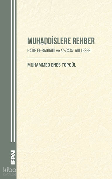 Muhaddislere RehberHatib El-Bağdadi ve El-Cami Adlı Eseri - 1